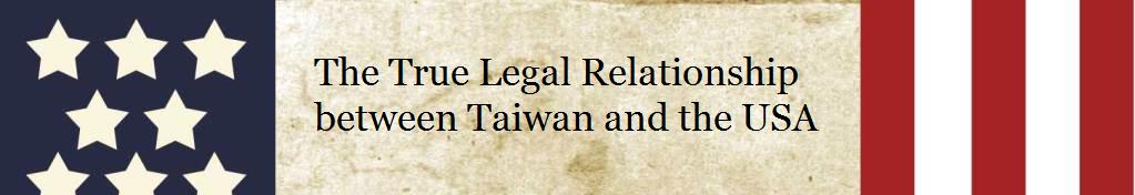 The True Legal Relationship between Taiwan and the USA